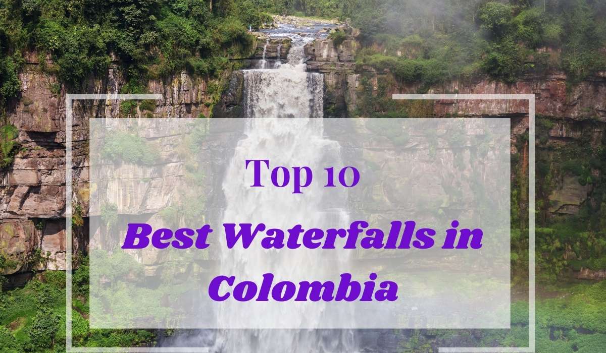 Best Waterfalls in Colombia