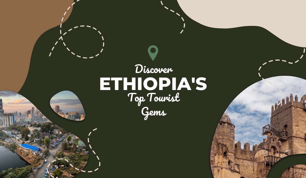 Discover Ethiopia’s Top Tourist Gems: From Lalibela to Danakil