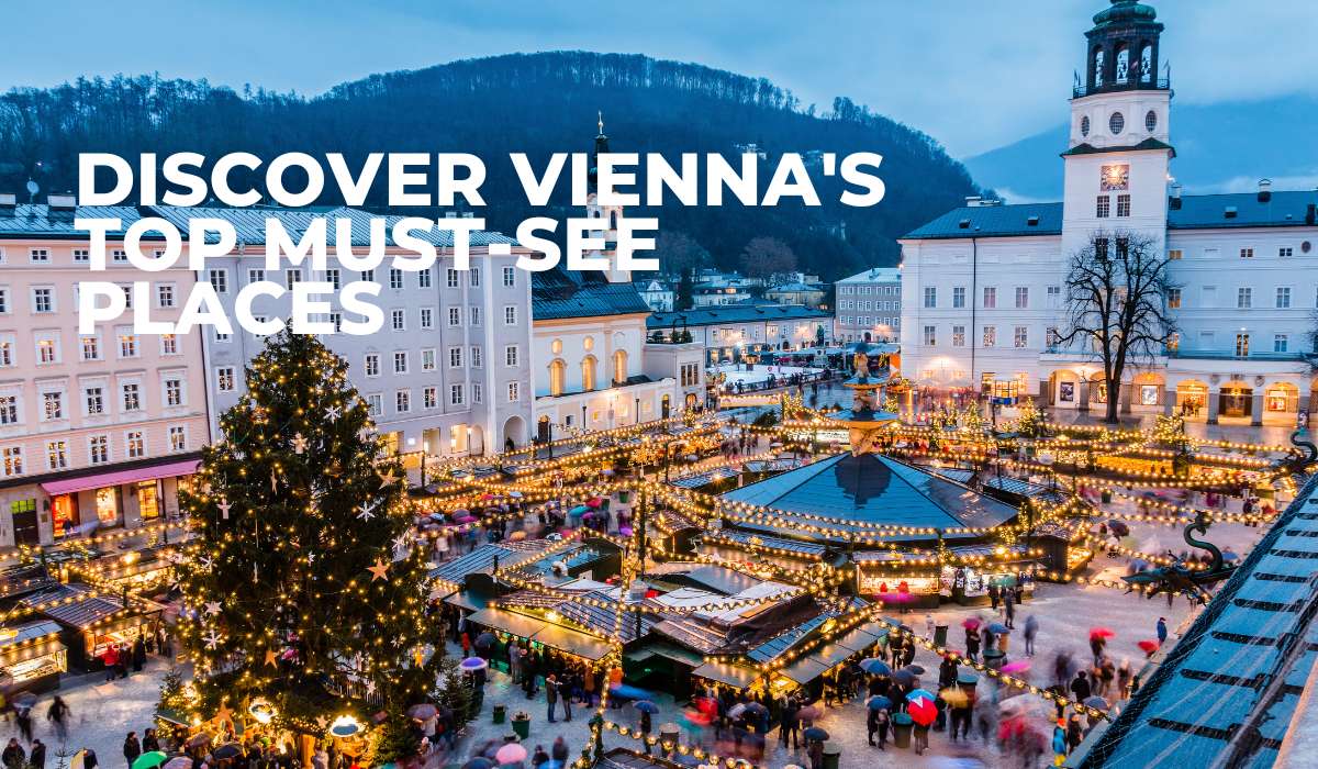 Discover Vienna’s Top Must-See Places