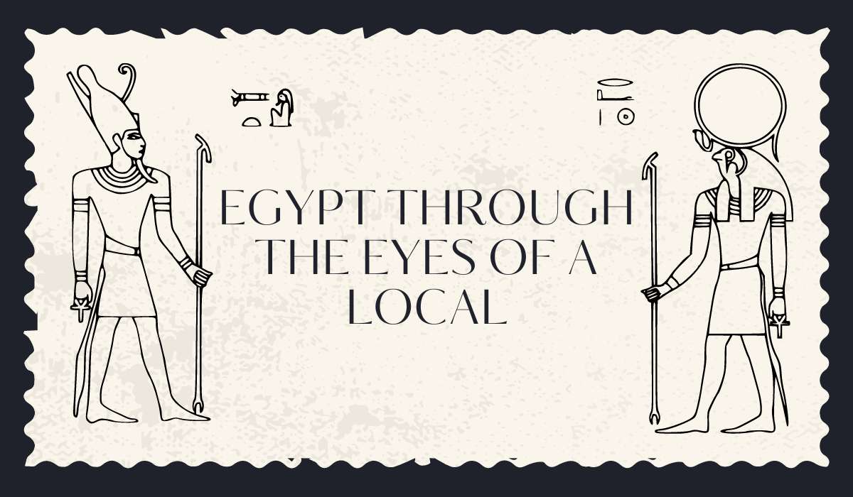 Exploring Egypt Through the Eyes of a Local