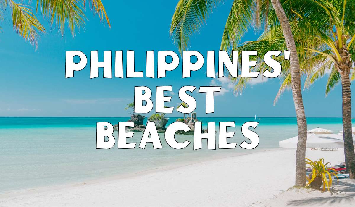 Discovering Paradise: Philippines’ Best Beaches