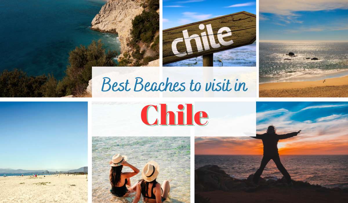 The Best Beaches to Visit in Chile