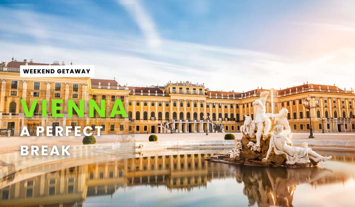 Vienna Getaway: A Perfect Weekend Break