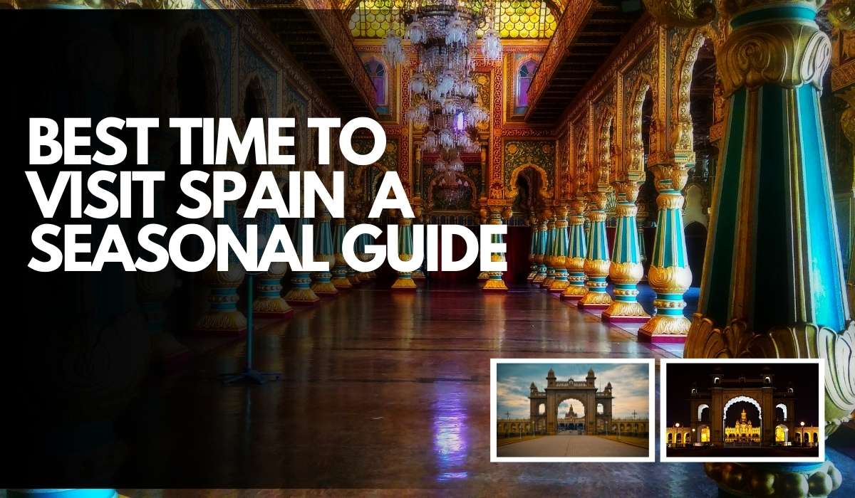 Best Time to Visit Spain: A Seasonal Guide