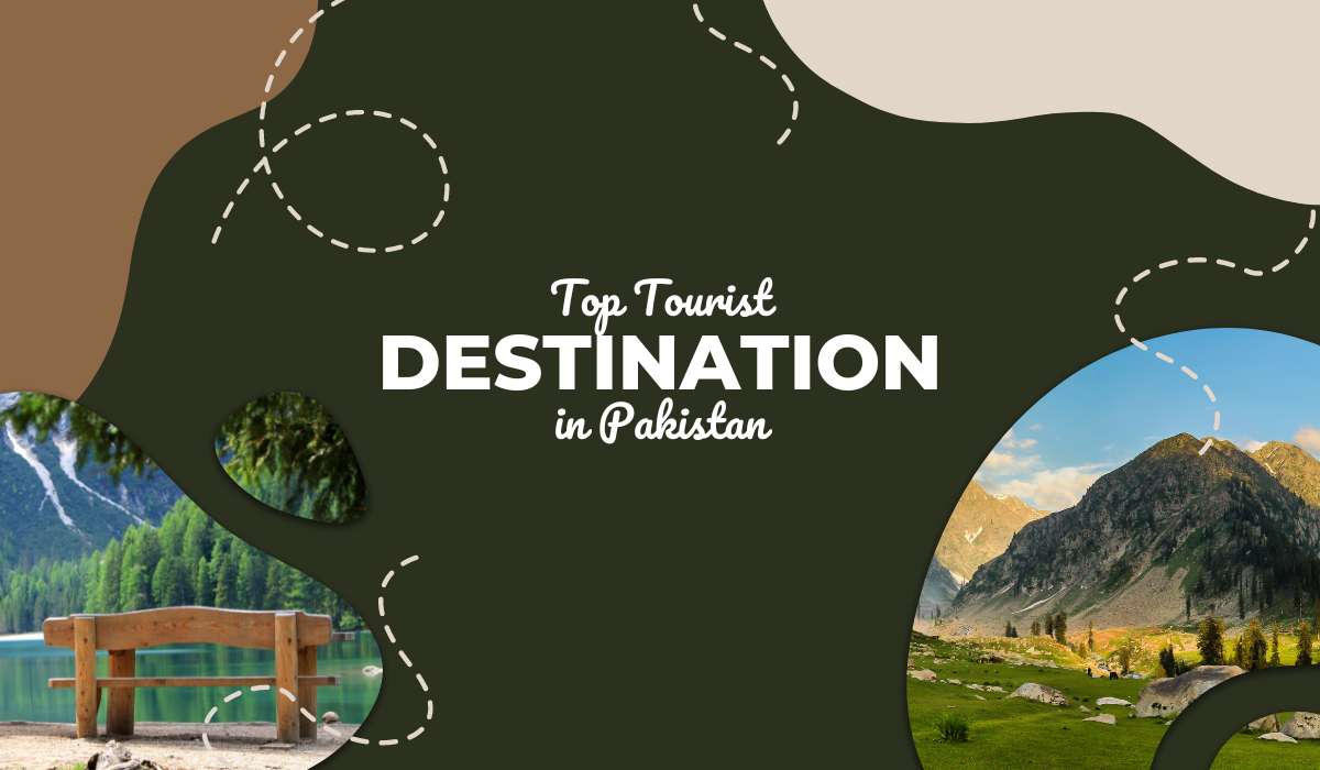 Top Tourist Destinations in Pakistan