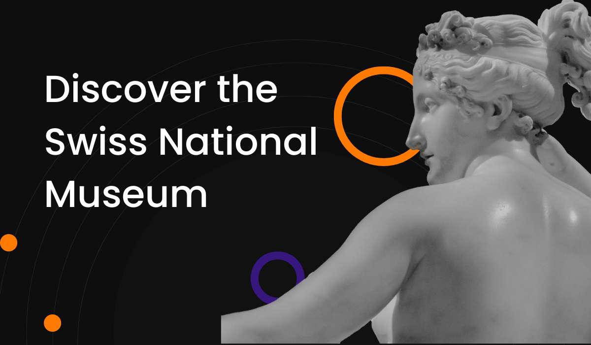 Discover the Swiss National Museum