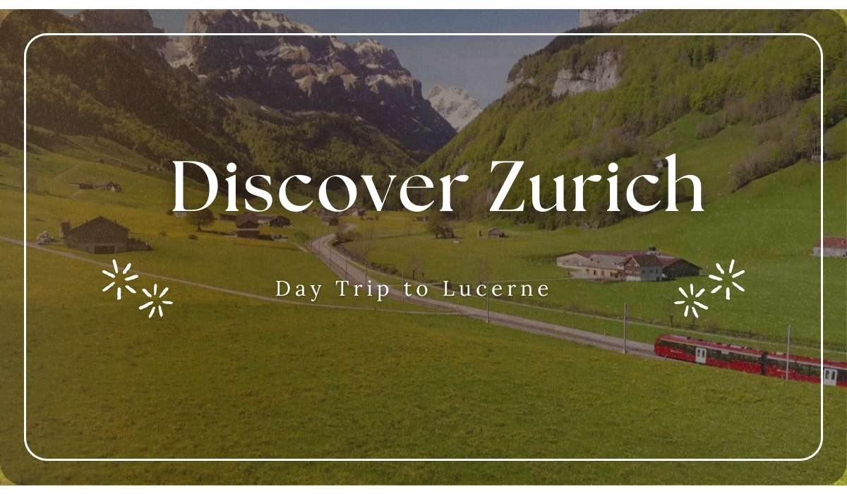 Discover Zurich: Day Trip to Lucerne