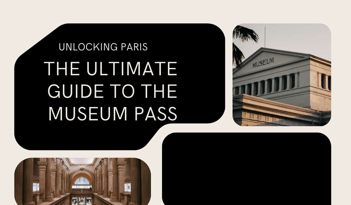 Unlocking Paris: The Ultimate Guide to the Museum Pass