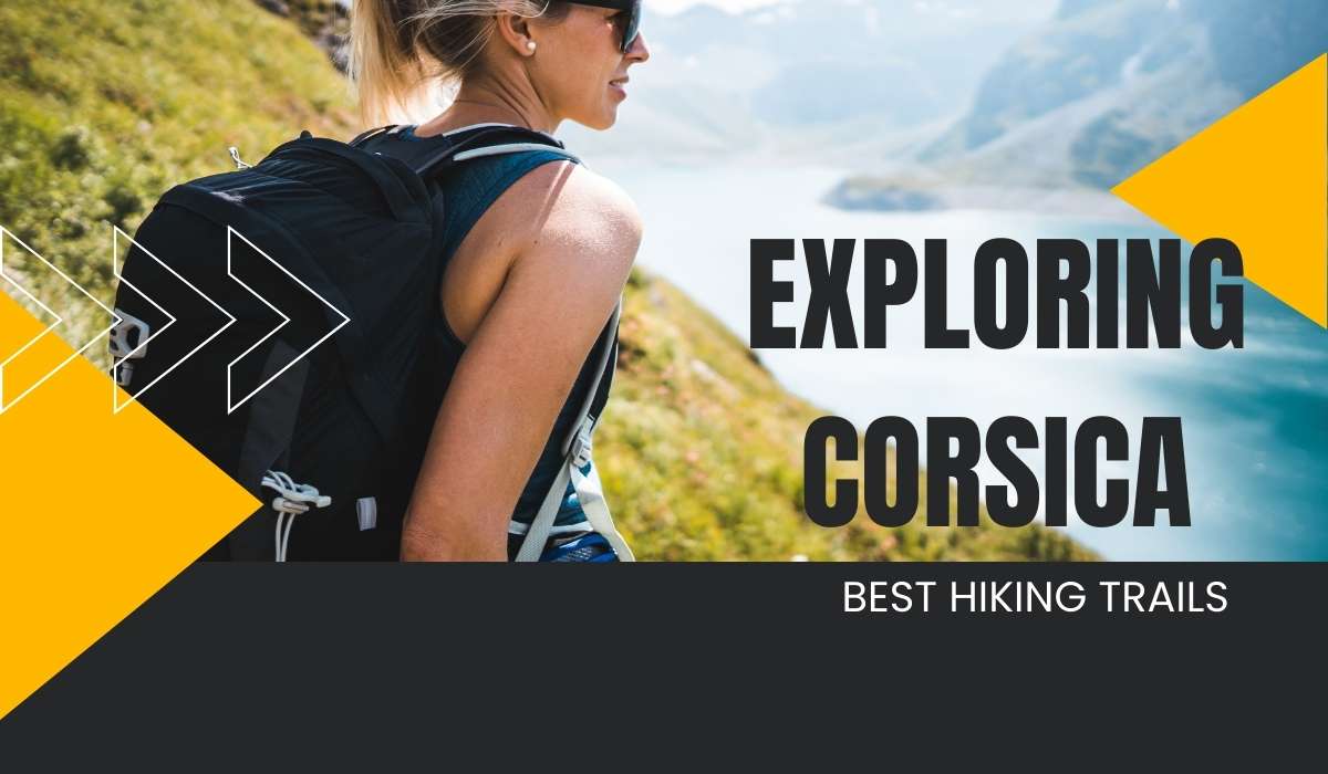 Exploring Corsica: Best Hiking Trails