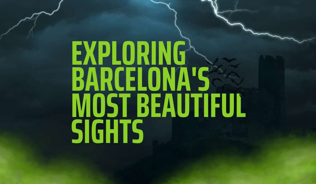 Exploring Barcelona’s Most Beautiful Sights