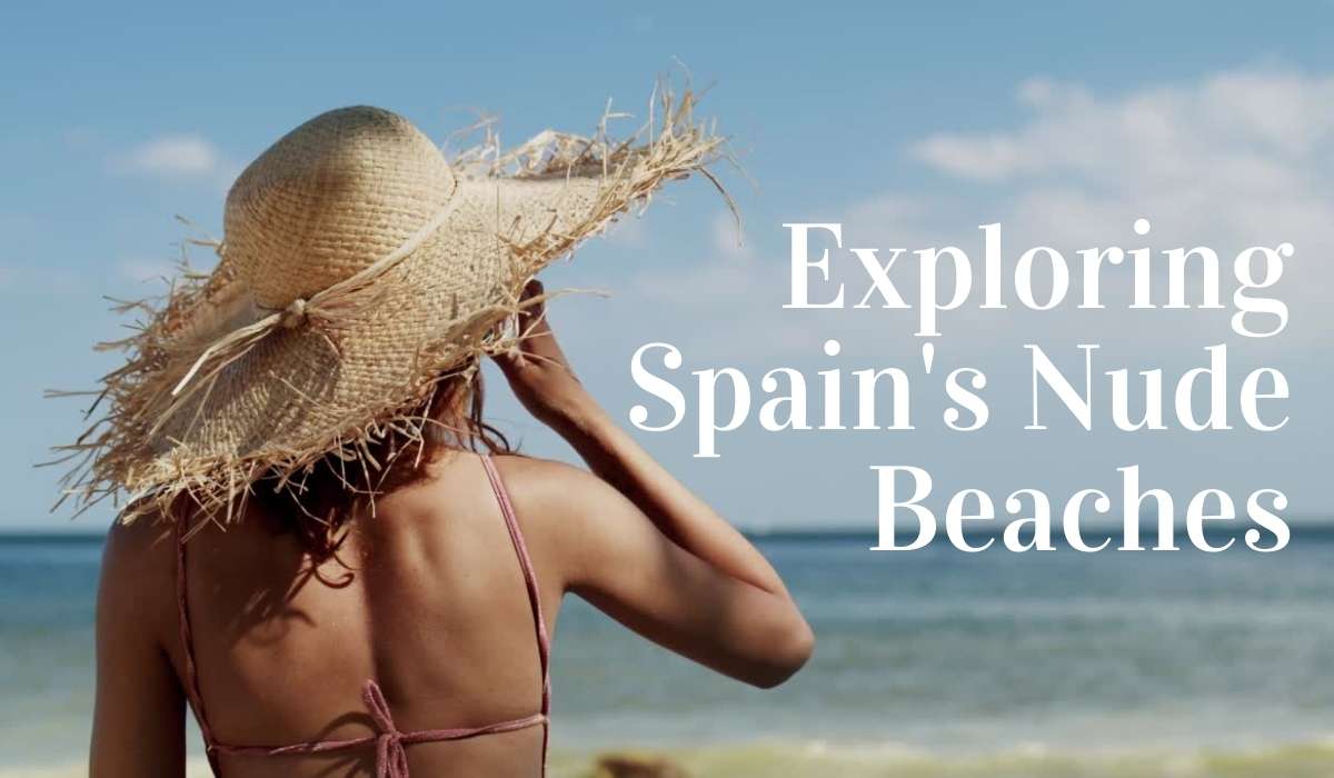 Exploring Spain’s Nude Beaches