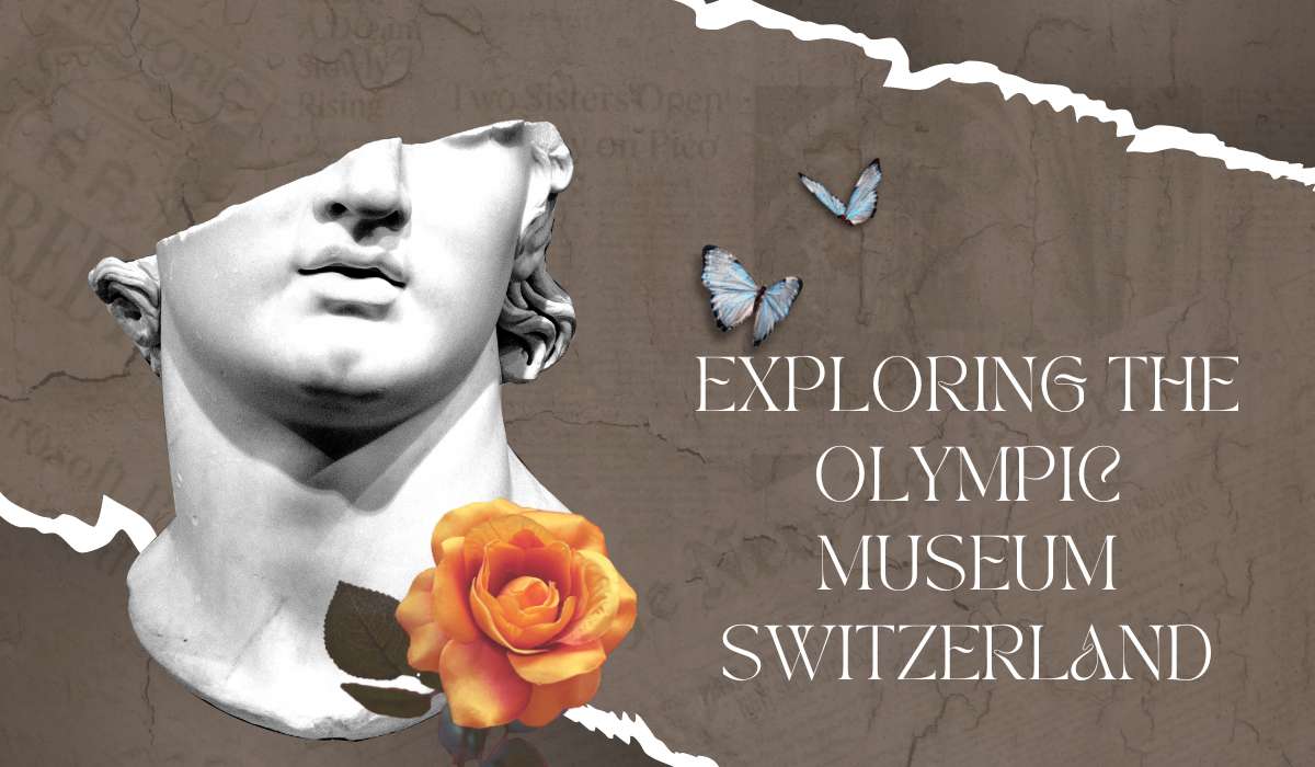 Exploring the Olympic Museum Switzerland