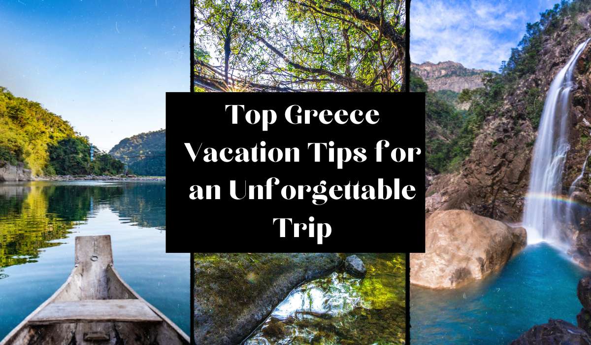 Top Greece Vacation Tips for an Unforgettable Trip