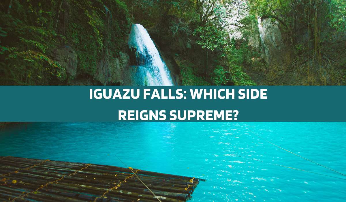 Iguazu Falls: Which Side Reigns Supreme?