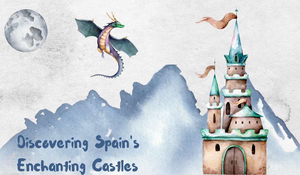 Discovering Spain’s Enchanting Castles