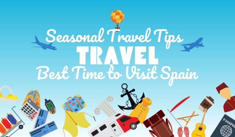 Seasonal Travel Tips Best Time to Visit Spain