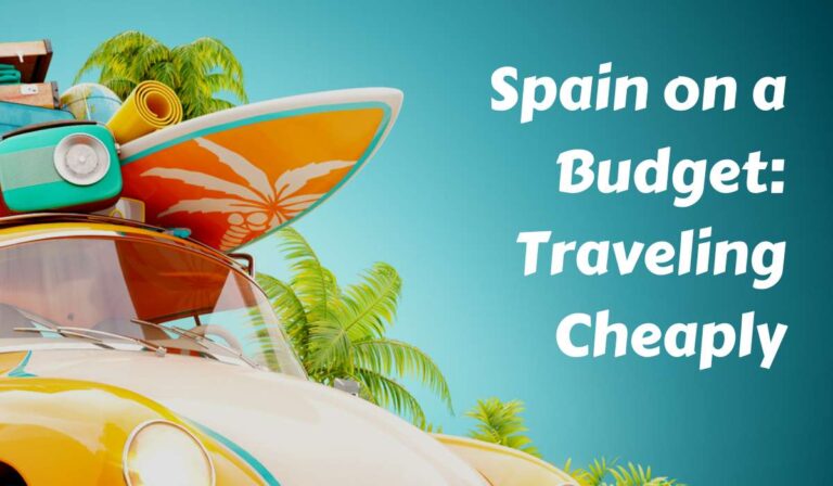 Spain on a Budget Traveling Cheaply